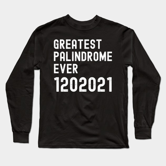 Inauguration Day 2021 Funny palindrome 1202021 Long Sleeve T-Shirt by JustCreativity